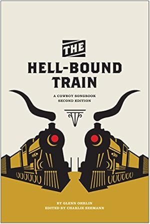 Bild des Verkufers fr The Hell-Bound Train: A Cowboy Songbook, Second Edition (Voice in the American West) by Ohrlin, Glenn [Paperback ] zum Verkauf von booksXpress