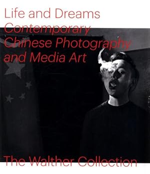 Seller image for Life and Dreams: Contemporary Chinese Photography and Media Art by Phillips, Christopher, Hung, Wu, Yang, Lu, Poborsa, James D., Tung, Stephanie [Hardcover ] for sale by booksXpress