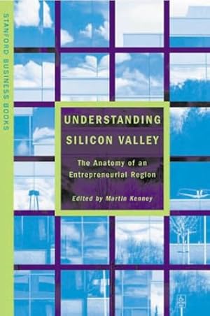 Seller image for Understanding Silicon Valley: The Anatomy of an Entrepreneurial Region (Stanford Business Books (Paperback)) [Paperback ] for sale by booksXpress