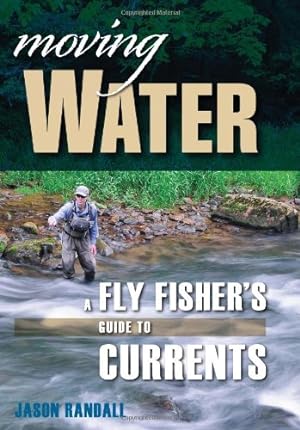 Immagine del venditore per Moving Water: A Fly Fisher's Guide to Currents (Headwater Guides) by Randall, Jason [Hardcover ] venduto da booksXpress