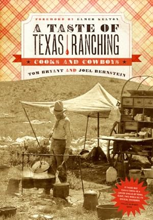 Bild des Verkufers fr A Taste of Texas Ranching: Cooks and Cowboys by Bryant, Tom, Bernstein, Joel, Kelton, Elmer [Paperback ] zum Verkauf von booksXpress