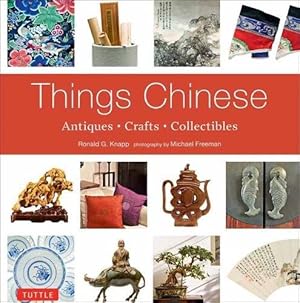 Imagen del vendedor de Things Chinese: Antiques, Crafts, Collectibles by Knapp, Ronald G. [Paperback ] a la venta por booksXpress