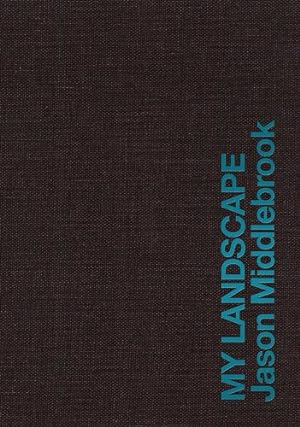 Seller image for Jason Middlebrook: My Landscape by Cross, Susan, Levine, Cary, Foster, Carter [Hardcover ] for sale by booksXpress