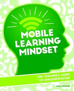 Seller image for Mobile Learning Mindset: The Teacher's Guide to Implementation by Hooker, Carl [Paperback ] for sale by booksXpress
