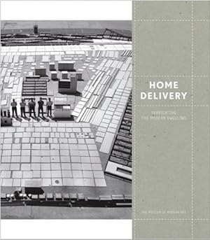 Seller image for Home Delivery: Fabricating the Modern Dwelling by Ken Tadashi Oshima, Rasmus Waern [Hardcover ] for sale by booksXpress