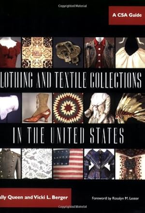 Image du vendeur pour Clothing and Textile Collections in the United States: A CSA Guide (Costume Society of America Series) by Queen, Sally, Berger, Vicki L. [Paperback ] mis en vente par booksXpress