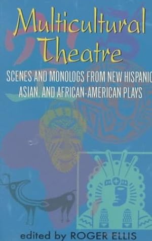 Seller image for Multicultural Theatre: Scenes and Monologs from New Hispanic, Asian, and African-American Plays by Roger Ellis [Paperback ] for sale by booksXpress