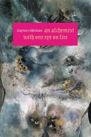 Seller image for An Alchemist With One Eye On Fire by Eshleman, Clayton [Paperback ] for sale by booksXpress