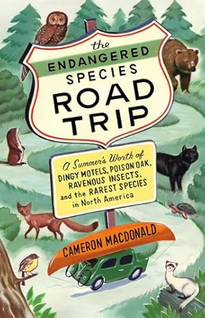 Seller image for The Endangered Species Road Trip: A Summer's Worth of Dingy Motels, Poison Oak, Ravenous Insects, and the Rarest Species in North America by MacDonald, Cameron [Paperback ] for sale by booksXpress