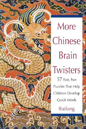 Immagine del venditore per More Chinese Brain Twisters: 57 Fast, Fun Puzzles That Help Children Develop Quick Minds by Baifang [Paperback ] venduto da booksXpress