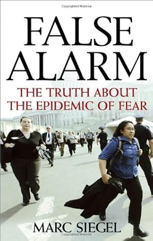 Image du vendeur pour False Alarm: The Truth about the Epidemic of Fear by Siegel, Marc [Paperback ] mis en vente par booksXpress