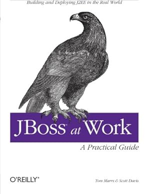 Seller image for JBoss at Work: A Practical Guide by Marrs, Tom, Davis, Scott [Paperback ] for sale by booksXpress