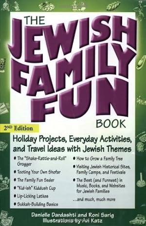 Seller image for The Jewish Family Fun Book (2nd Edition): Holiday Projects, Everyday Activities, and Travel Ideas with Jewish Themes by Dardashti, Danielle, Sarig, Roni [Paperback ] for sale by booksXpress