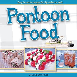 Seller image for Pontoon Food: Easy-to-Serve Recipes for the Water or Deck by Davis, Jon, Davis, Erin [Paperback ] for sale by booksXpress