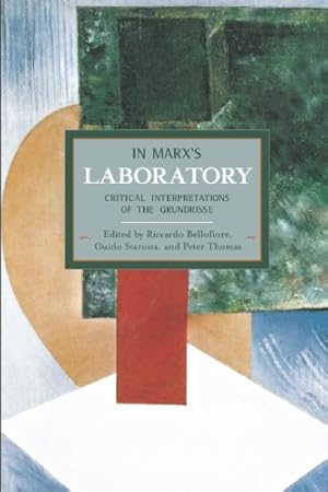 Imagen del vendedor de In Marx's Laboratory: Critical Interpretations of the Grundrisse (Historical Materialism) [Paperback ] a la venta por booksXpress