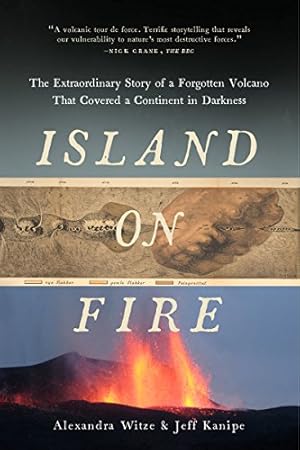 Imagen del vendedor de Island on Fire: The Extraordinary Story of a Forgotten Volcano That Changed the World by Witze, Alexandra, Kanipe, Jeff [Hardcover ] a la venta por booksXpress