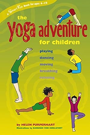 Imagen del vendedor de The Yoga Adventure for Children: Playing, Dancing, Moving, Breathing, Relaxing by Purperhart, Helen [Hardcover ] a la venta por booksXpress