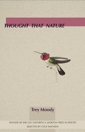 Seller image for Thought That Nature (Kathryn A. Morton Prize in Poetry) by Moody, Trey [Paperback ] for sale by booksXpress