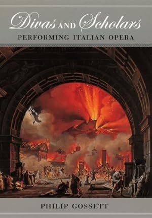 Imagen del vendedor de Divas and Scholars: Performing Italian Opera by Gossett, Philip [Paperback ] a la venta por booksXpress