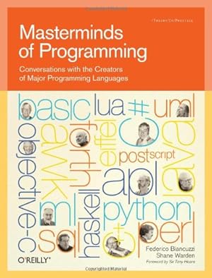 Imagen del vendedor de Masterminds of Programming: Conversations with the Creators of Major Programming Languages (Theory in Practice (O'Reilly)) by Biancuzzi, Federico, Chromatic [Paperback ] a la venta por booksXpress