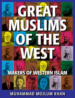 Seller image for Great Muslims of the West: Makers of Western Islam by Khan, Muhammad Mojlum [Paperback ] for sale by booksXpress