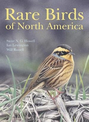 Immagine del venditore per Rare Birds of North America by Howell, Steve N. G., Lewington, Ian, Russell, Will [Hardcover ] venduto da booksXpress