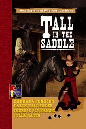 Seller image for Tall in the Saddle (Bella After Dark) by Barbara Johnson, Karin Kallmaker, Julia Watts, Therese Szymanski [Paperback ] for sale by booksXpress