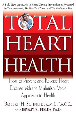 Bild des Verkufers fr Total Heart Health: How to Prevent and Reverse Heart Disease with the Maharishi Vedic Approach to Health [Hardcover ] zum Verkauf von booksXpress