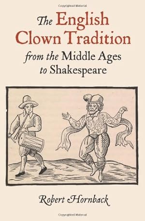 Immagine del venditore per The English Clown Tradition from the Middle Ages to Shakespeare (Studies in Renaissance Literature) by Hornback, Robert [Paperback ] venduto da booksXpress