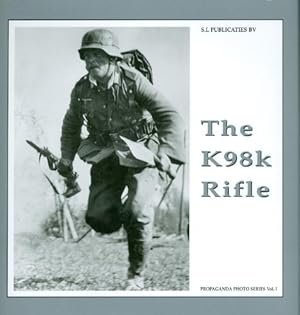 Seller image for K98K Rifle (The Propaganda Photo Series) by de Vries, Guus, Martens, Bas [Hardcover ] for sale by booksXpress