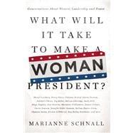 Image du vendeur pour What Will It Take to Make A Woman President? Conversations About Women, Leadership and Power mis en vente par eCampus