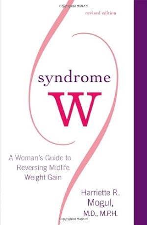 Image du vendeur pour Syndrome W: A Woman's Guide to Reversing Midlife Weight Gain by Mogul, Harriet R [Paperback ] mis en vente par booksXpress