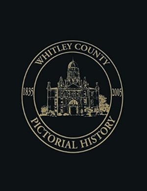 Seller image for Whitley County, Indiana: Pictorial History, 1835-2005 [Soft Cover ] for sale by booksXpress