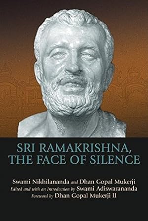 Seller image for Sri Ramakrishna, the Face of Silence by Mukerji III, Dhan Gopal, Nikhilananda, Swami [Hardcover ] for sale by booksXpress