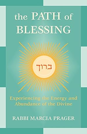 Seller image for The Path of Blessing: Experiencing the Energy and Abundance of the Divine by Prager, Rabbi Marcia [Hardcover ] for sale by booksXpress
