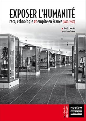 Imagen del vendedor de Exposer l'Humanité: race, ethnologie et empire en France (1850-1950) (Derniers Titres Parus Dans La Collection Archives) [FRENCH LANGUAGE - Soft Cover ] a la venta por booksXpress