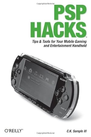 Seller image for PSP Hacks: Tips & Tools for Your Mobile Gaming and Entertainment Handheld by C.K. Sample III [Paperback ] for sale by booksXpress
