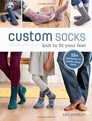 Immagine del venditore per Custom Socks: Knit to Fit Your Feet by Atherley, Kate [Paperback ] venduto da booksXpress