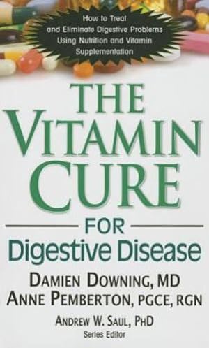 Image du vendeur pour The Vitamin Cure for Digestive Disease by Downing Ph.D., Damien, Pemberton PGCE RGN, Anne [Paperback ] mis en vente par booksXpress