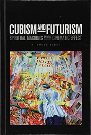 Immagine del venditore per Cubism and Futurism: Spiritual Machines and the Cinematic Effect (Film and Media Studies) [Hardcover ] venduto da booksXpress