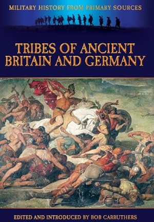 Imagen del vendedor de Tribes of Ancient Britain and Germany (Military History from Primary Sources) [Soft Cover ] a la venta por booksXpress