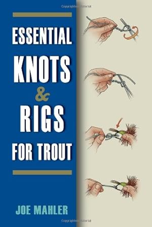 Immagine del venditore per Essential Knots & Rigs for Trout by Mahler, Joe [Paperback ] venduto da booksXpress