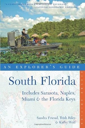 Imagen del vendedor de Explorer's Guide South Florida: Includes Sarasota, Naples, Miami & the Florida Keys (Second Edition) (Explorer's Complete) by Friend, Sandra, Riley, Trish, Wolf, Kathy [Paperback ] a la venta por booksXpress