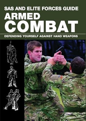 Immagine del venditore per SAS and Elite Forces Guide Armed Combat: Fighting With Weapons In Everyday Situations by Dougherty, Martin [Paperback ] venduto da booksXpress