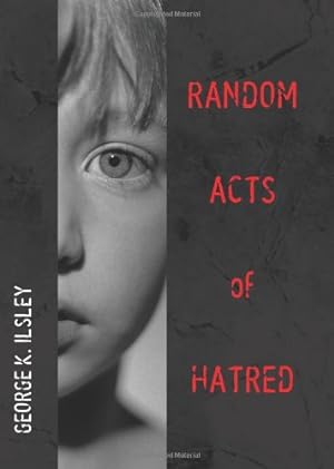 Seller image for Random Acts of Hatred by Ilsley, George K. [Paperback ] for sale by booksXpress