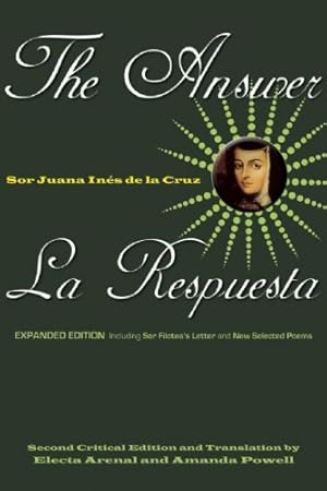 Seller image for The Answer / La Respuesta (Expanded Edition): Including Sor Filotea's Letter and New Selected Poems by Sor Juana Inés de la Cruz [Paperback ] for sale by booksXpress