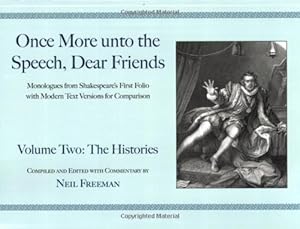 Seller image for Once More unto the Speech, Dear Friends: The Histories (Applause Books) by Shakespeare, William, Freeman, Neil [Paperback ] for sale by booksXpress