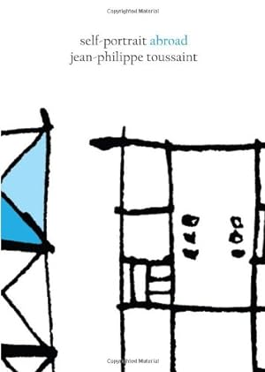 Image du vendeur pour Self-Portrait Abroad (Netherlandic and Belgian Literature Series) by Toussaint, Jean-Philippe [Paperback ] mis en vente par booksXpress