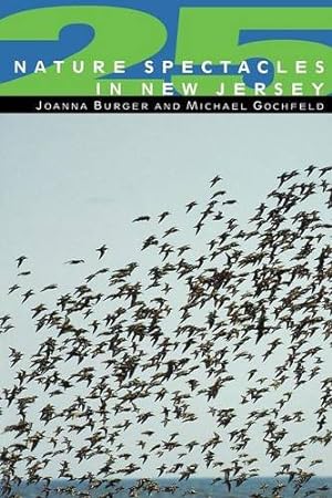 Seller image for 25 Nature Spectacles in New Jersey by Burger, Joanna, Gochfeld, Michael [Paperback ] for sale by booksXpress