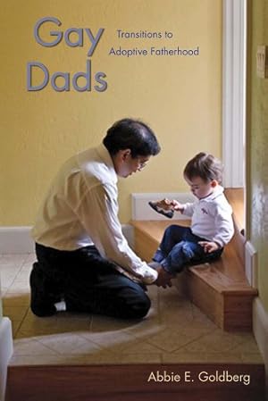 Seller image for Gay Dads: Transitions to Adoptive Fatherhood (Qualitative Studies in Psychology) by Goldberg, Abbie E. [Hardcover ] for sale by booksXpress